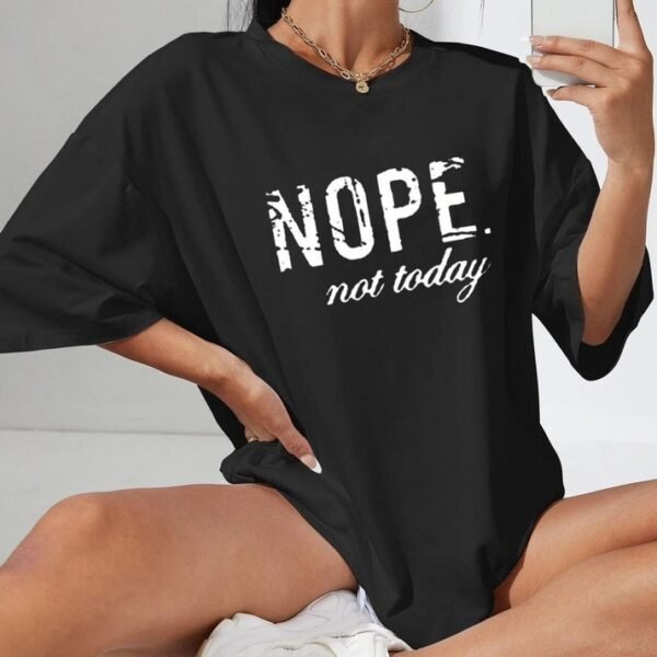 UK Only - Ladies Oversized Nope Not Today Identical Graphic Print Short Sleeves T Shirt Top